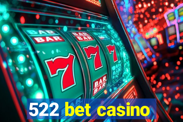 522 bet casino